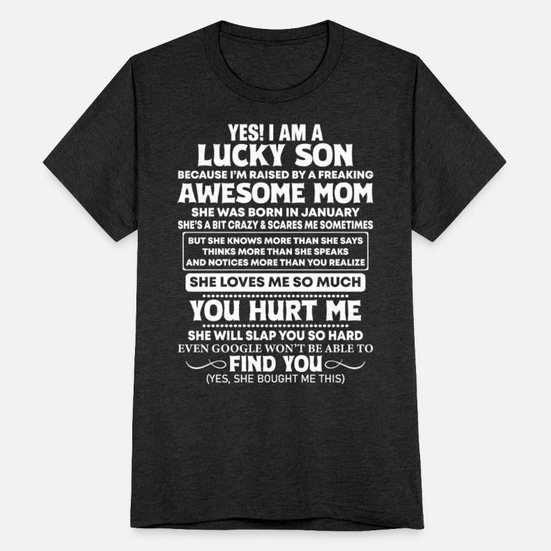 Yes I Am A Lucky Son She Was Born In January