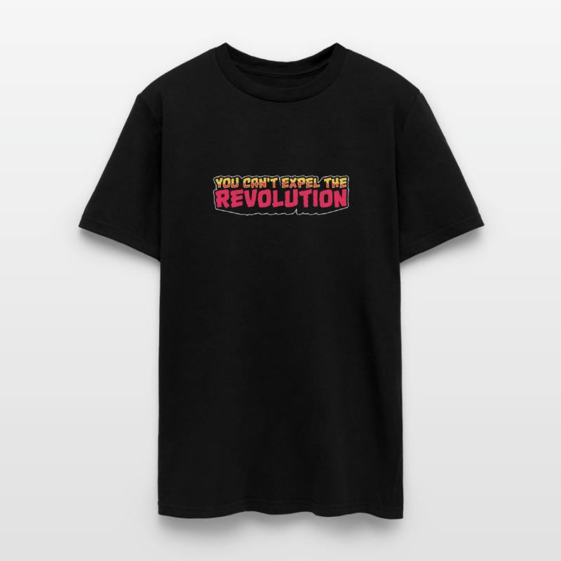 You Cant Expel The Revolution T Shirt