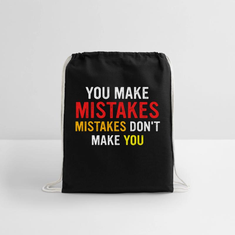 You Make Mistakes Mistakes Don’t Make You
