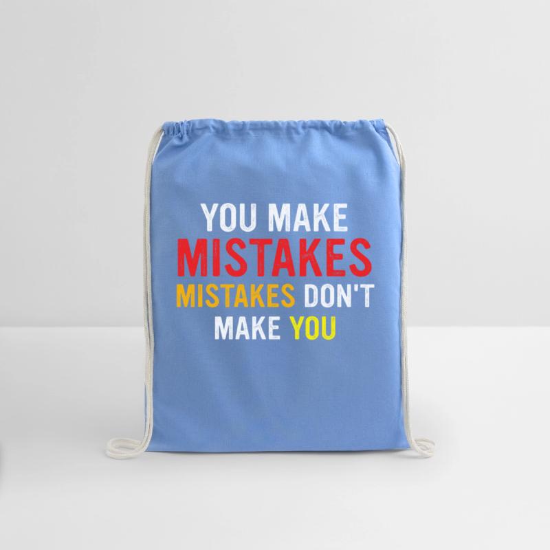 You Make Mistakes Mistakes Don’t Make You