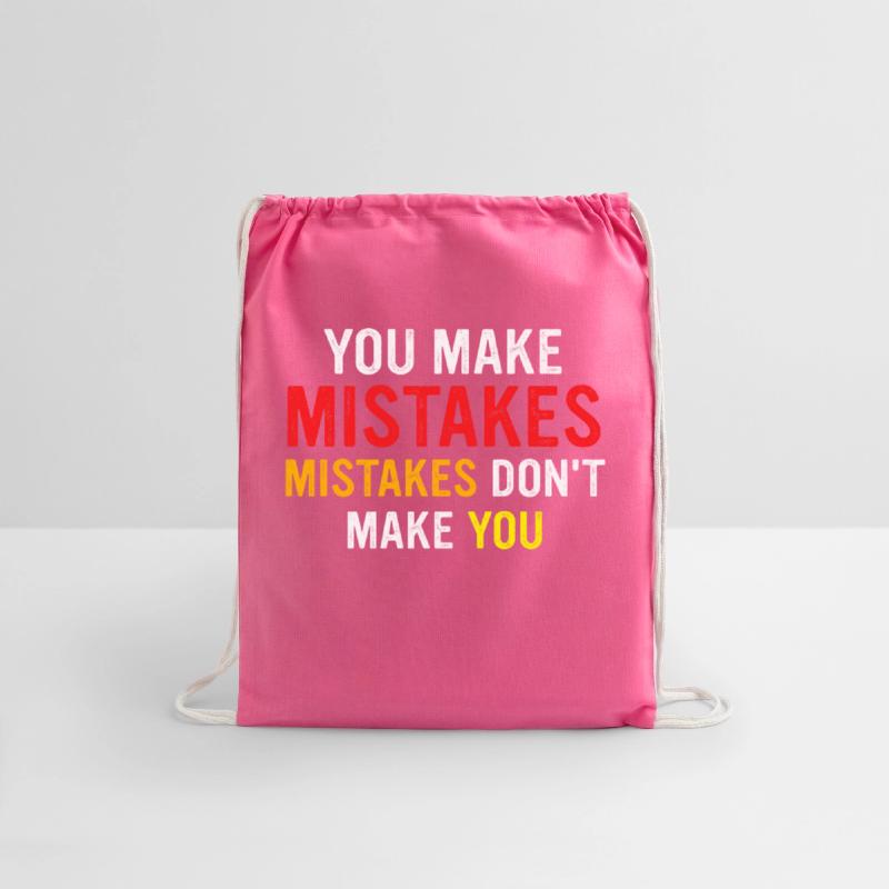 You Make Mistakes Mistakes Don’t Make You