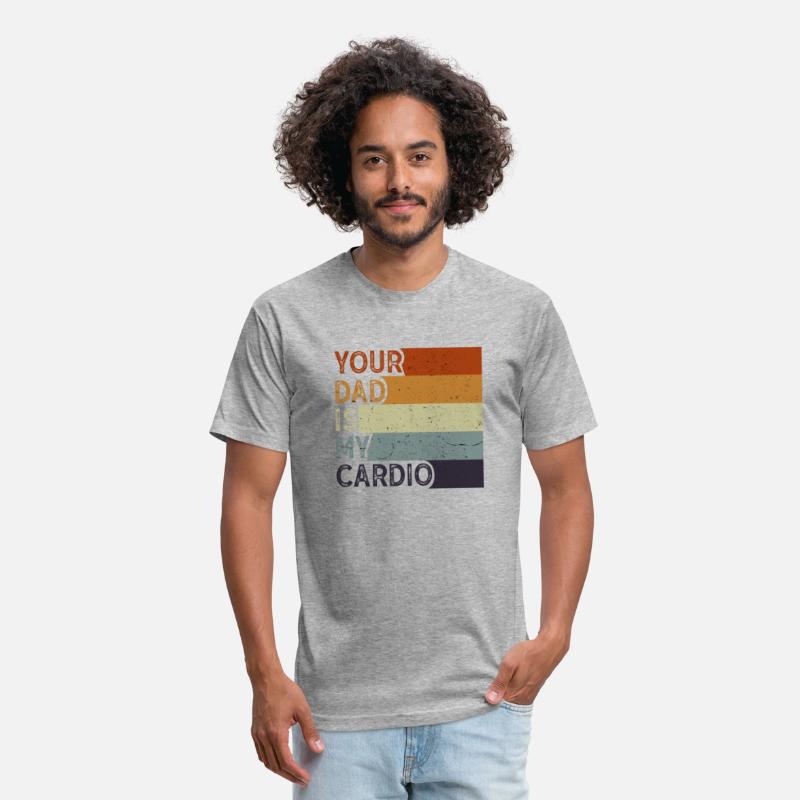 Your Dad Is My Cardio Gym Exercise Humorous