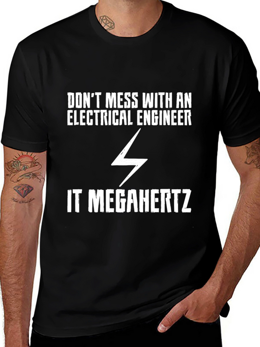 Electrical Engineer T-Shirt: Dont Mess With It