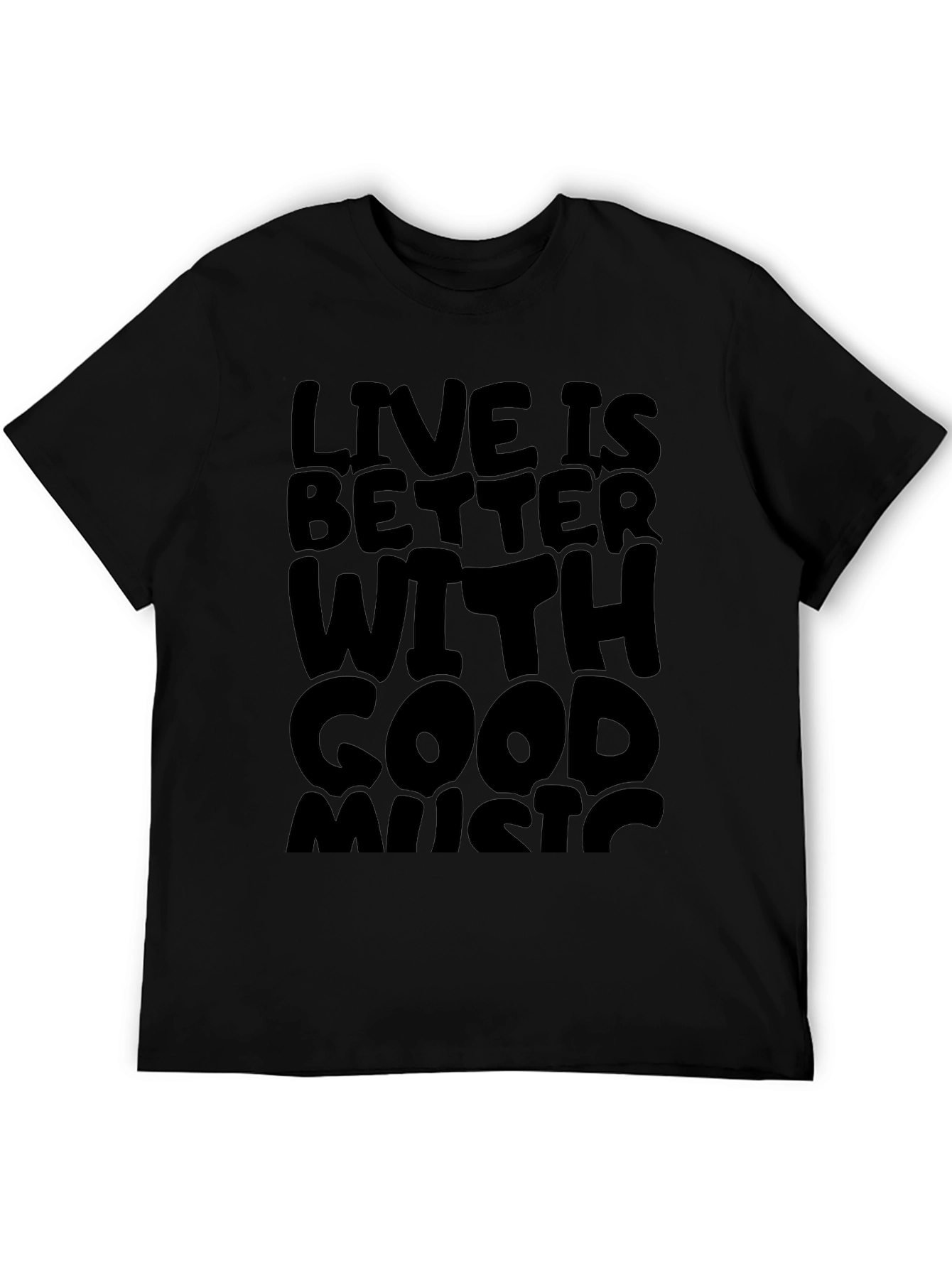 Live Is Better With Good Music - Graphic Tee