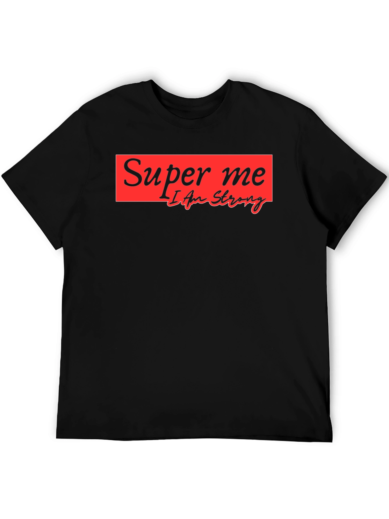 Super Me Graphic Tee - I Am Strong