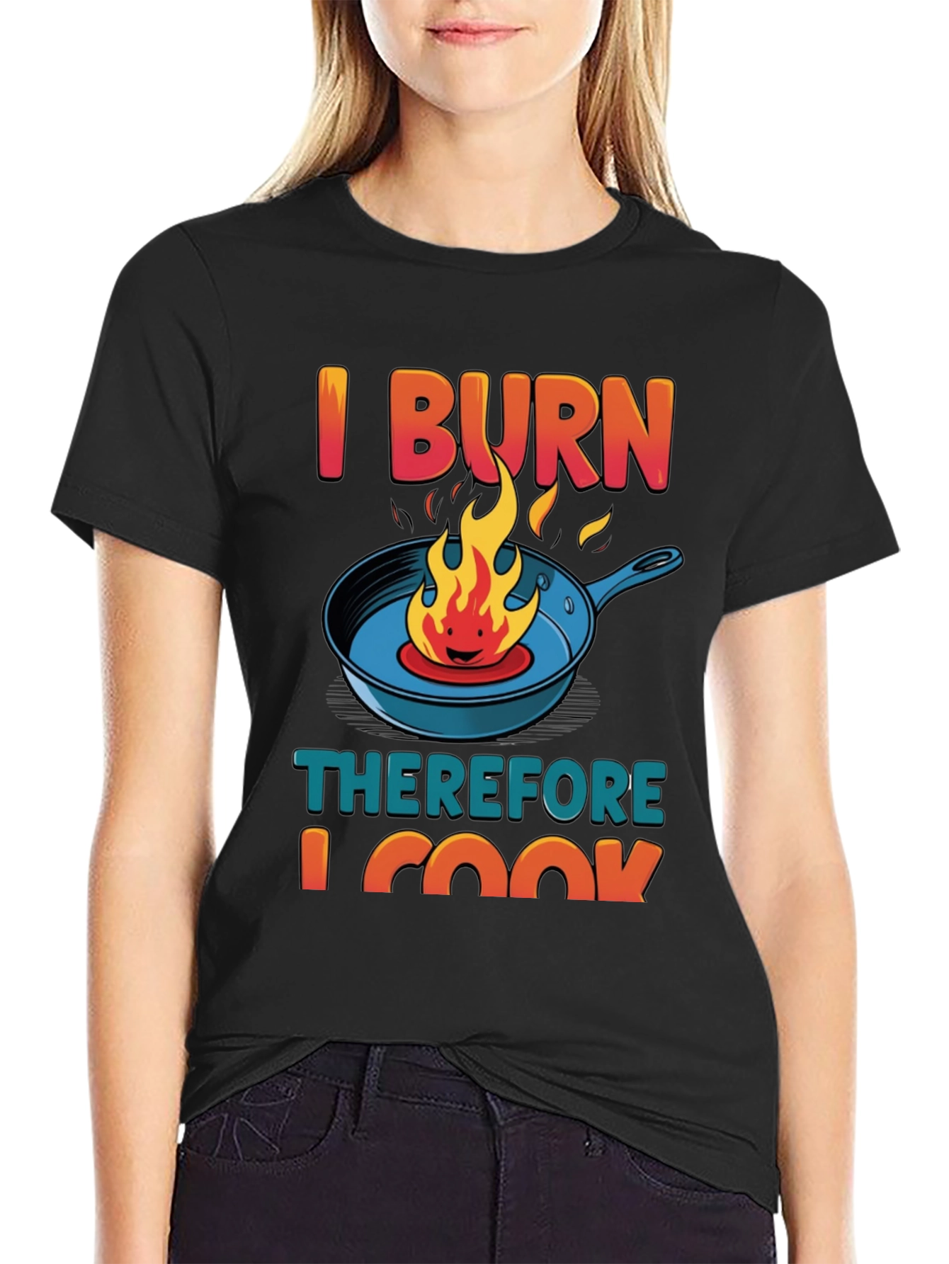 I BURN Therefore I Cook Graphic T-Shirt