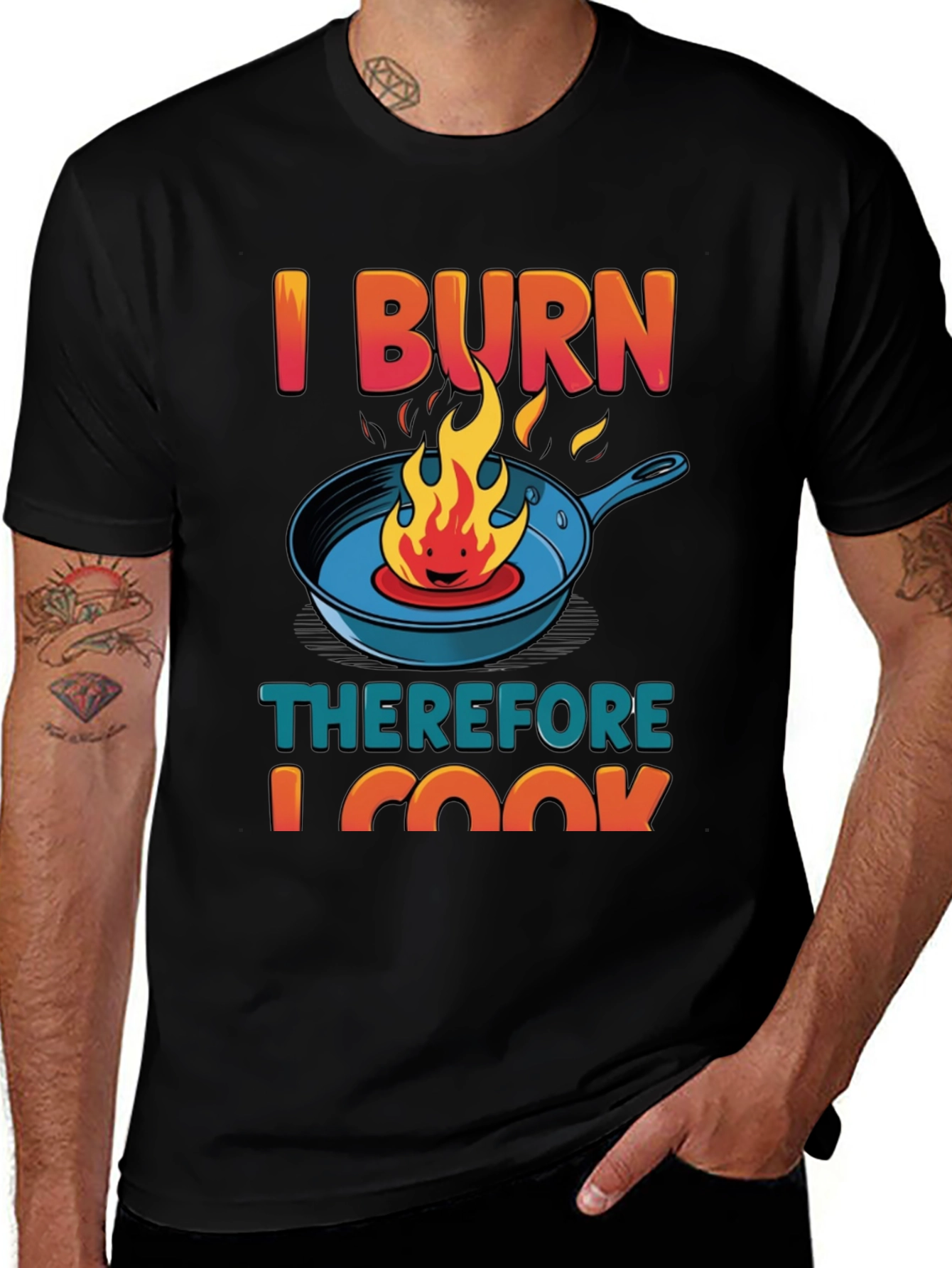I BURN Therefore I Cook Graphic T-Shirt