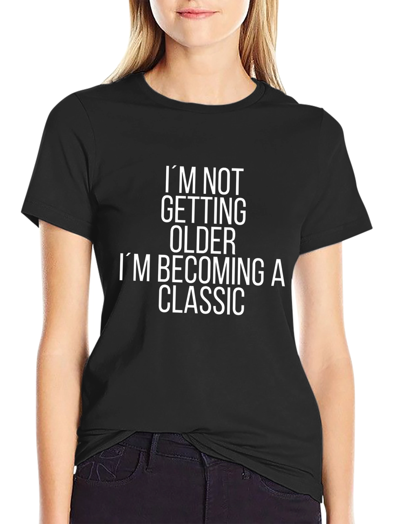 Funny Classic T-Shirt - Im Not Getting Older