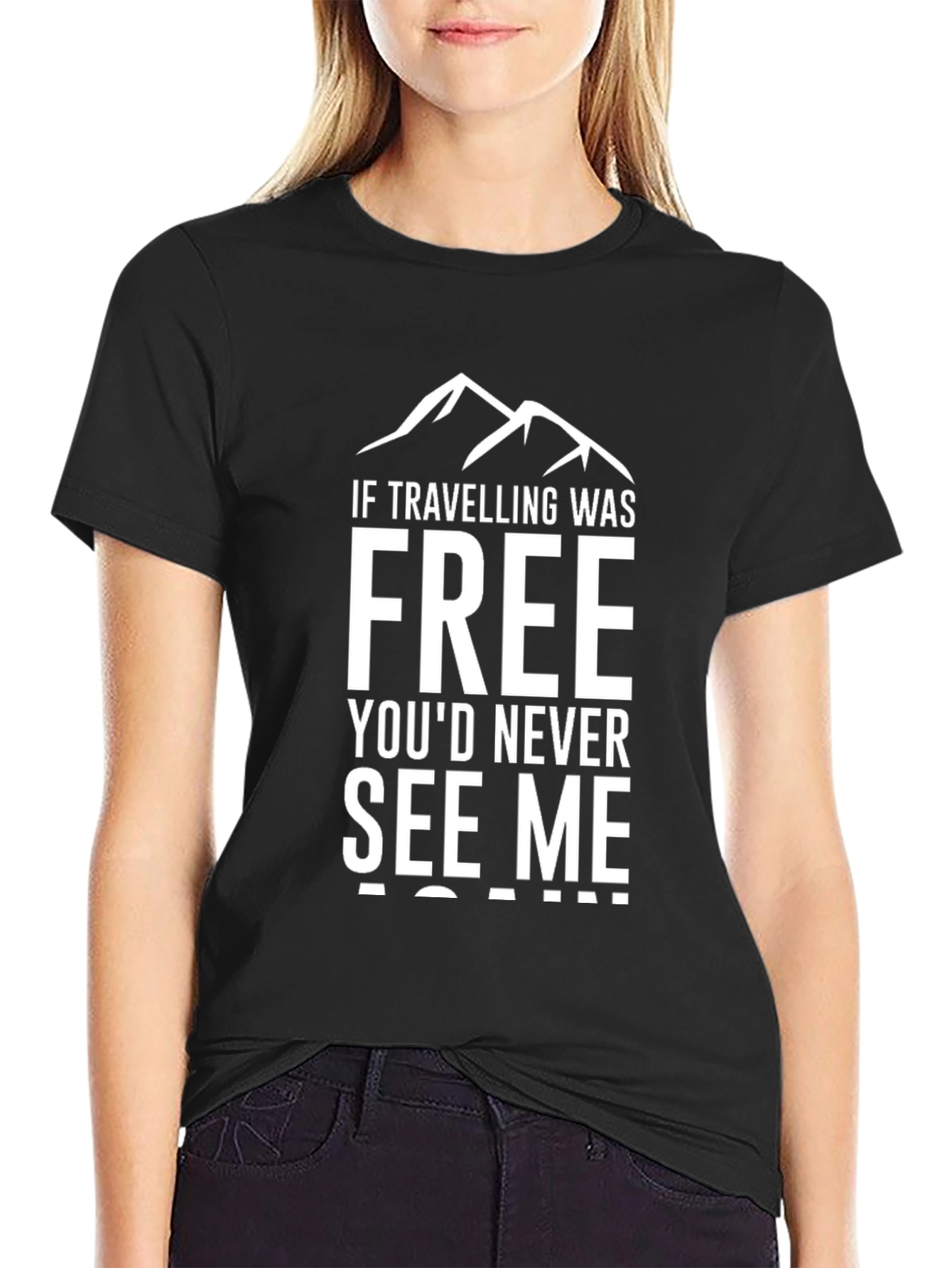 Traveling T-Shirt: If Travelling Was Free