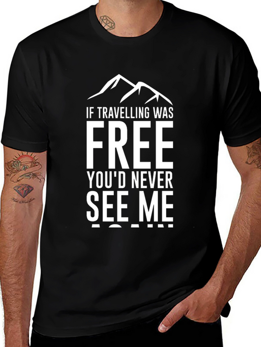 Traveling T-Shirt: If Travelling Was Free