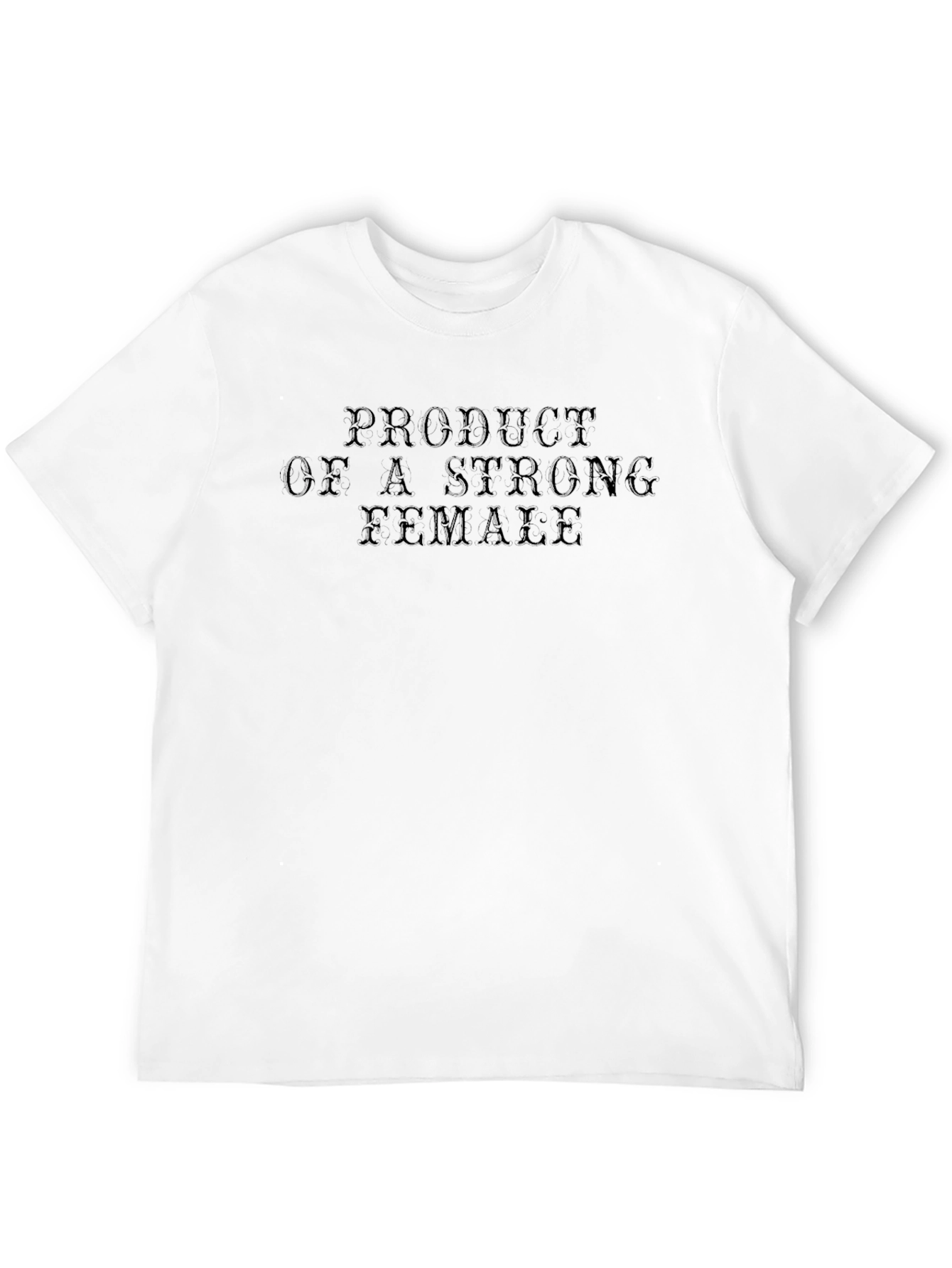 Product of a Strong Female Black T-Shirt