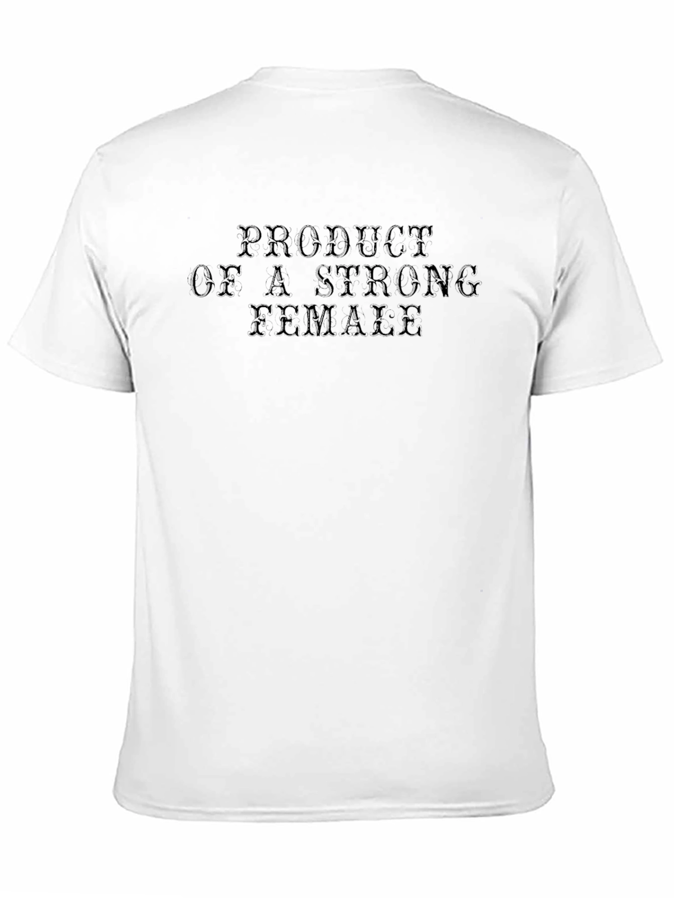 Product of a Strong Female Black T-Shirt