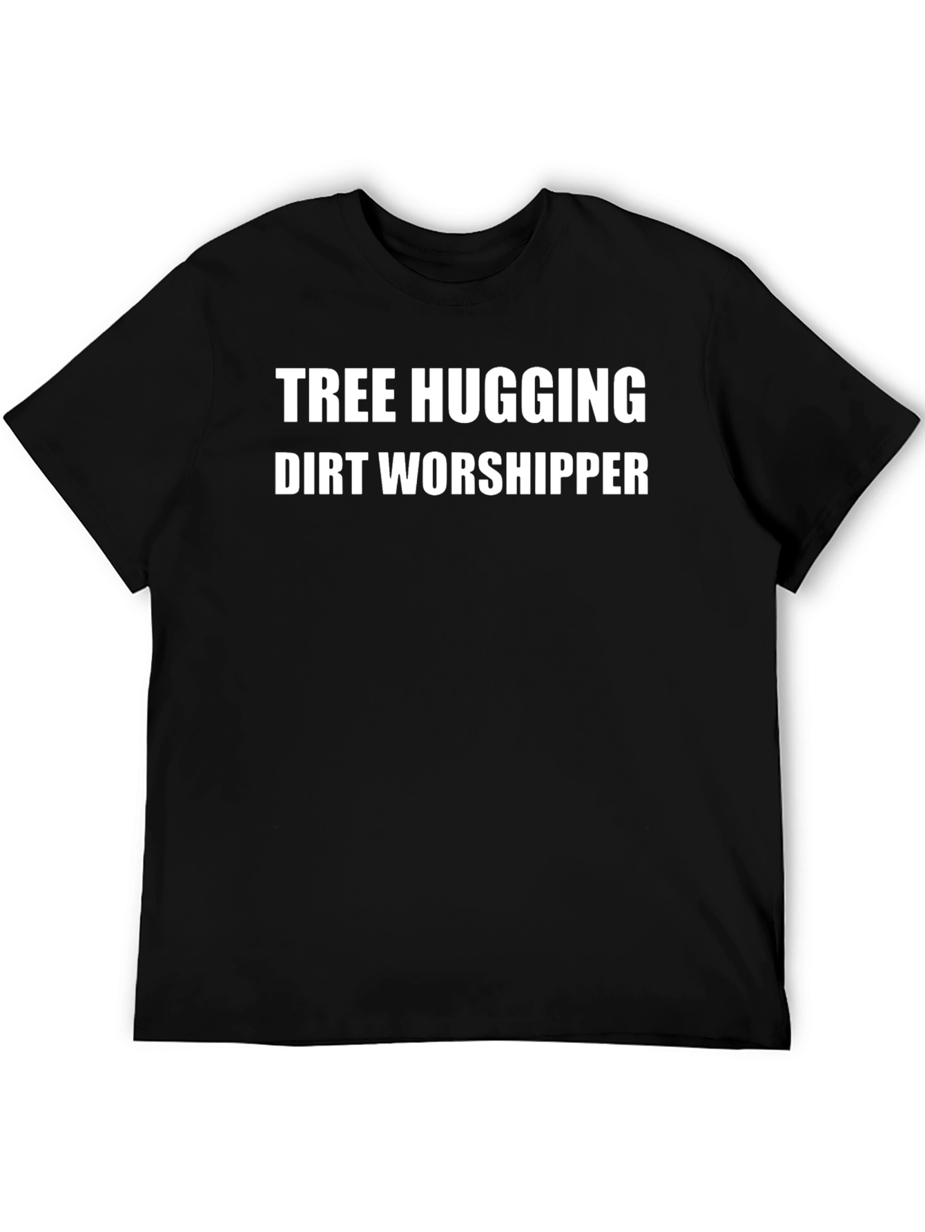 Tree Hugging Dirt Worshipper Graphic T-Shirt