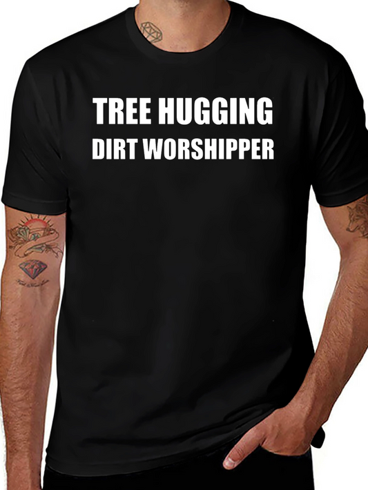 Tree Hugging Dirt Worshipper Graphic T-Shirt